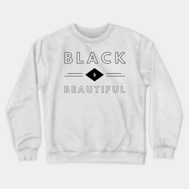 Black & Beautiful | African American | Black Lives Crewneck Sweatshirt by UrbanLifeApparel